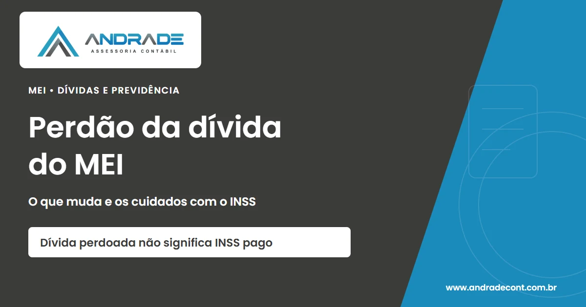 Perdão da dívida do MEI: benefícios e cuidados com o INSS — Andrade Contabilidade